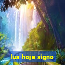 lua hoje signo